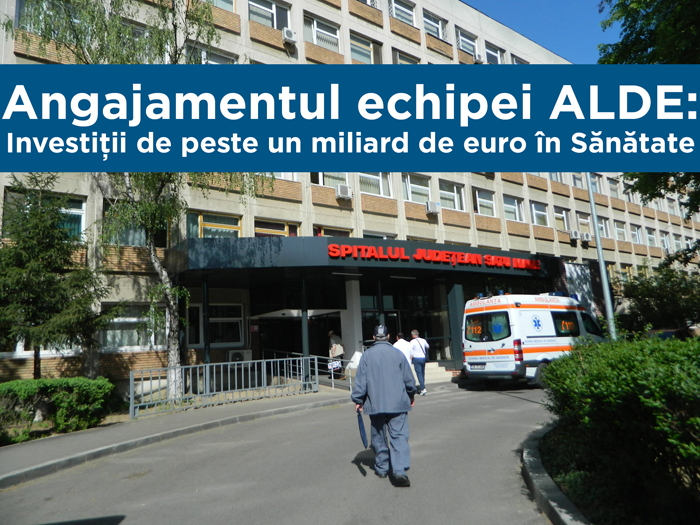 Angajamentul echipei ALDE: Investiţii de peste un miliard de euro în Sănătate