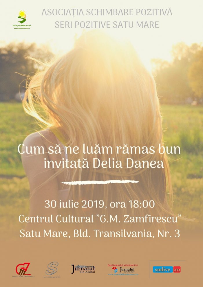 Cum să ne luăm rămas bun de la durerile din suflet – o invitație din ciclul SERI POZITIVE SATU MARE