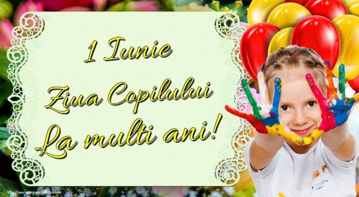 Ziua Copilului. Cele mai frumoase mesaje, urări sms-uri şi felicitări care să îi bucure pe cei mici