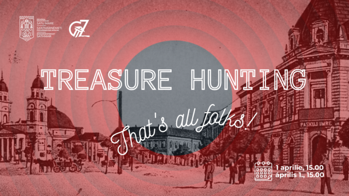 O nouă ediție Treasure Hunting îi așteaptă pe sătmăreni la joc și creativitate de Ziua Păcălelii