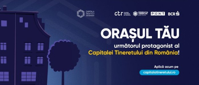 S-a deschis apelul pentru depunerea candidaturilor pentru ”Capitala Tineretului din România” – 2025