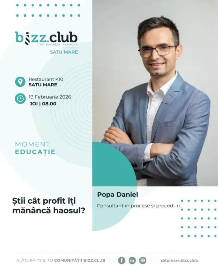 Haosul din business te costă mai mult decât crezi: eveniment dedicat antreprenorilor sătmăreni